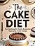 The Cake Diet - For Getting...