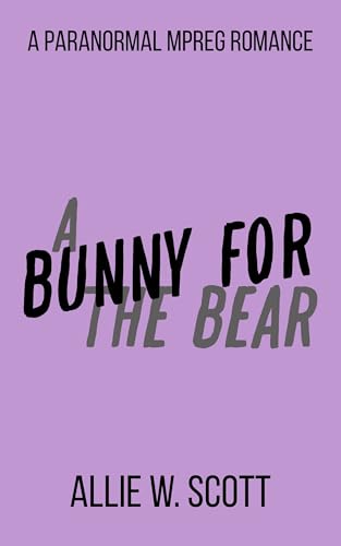 A Bunny for the Bear (Kindle Edition)