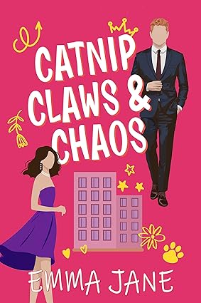 Catnip, Claws, and Chaos: A Grumpy Sunshine Romance