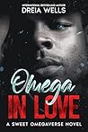 Omega in Love by Dreia Wells