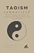 TAOISM Summarized by Devon Kade