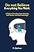 Don't Believe Everything You Think: A Path to Freedom from Anxiety, Self-Doubt, and Self-Sabotage (M. Qashaar Masterworks Collection)