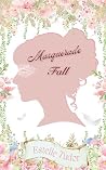 Masquerade Fall: ...