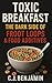 Toxic Breakfast: The Dark Side of Froot Loops & Food Additives