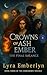 Crowns of Ash & Ember: The ...