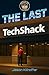 The Last TechShack by Jason Kilhoffer