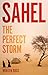 Sahel: The Perfect Storm