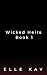 Wicked Heirs 1 by Elle  Kay