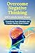 Overcome Negative Thinking ...