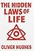 The Hidden Laws Of Life: Ho...