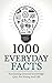 1000 Everyday Facts: Fascin...