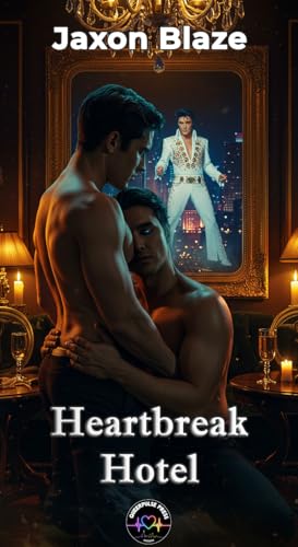 Heartbreak Hotel (Jaxon Blaze’s Forbidden Flames)