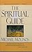 The Spiritual Guide: A Classic Guide to the Inward Life, Prayer, and Union with God