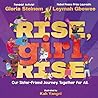 Rise, Girl, Rise by Gloria Steinem