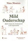 Mild Ouderschap by Nina Mouton