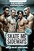 Skate Me Sideways: Icebreak...