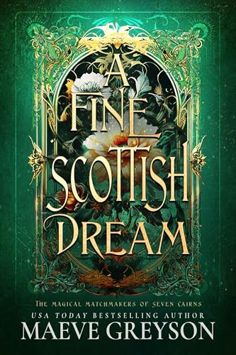 A Fine Scottish Dream - A Scottish Romantasy (The Magical Matchmakers of Seven Cairns Book 3)