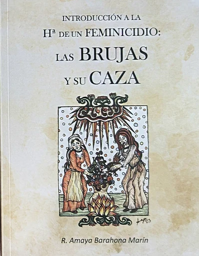 Introducción a la Hª de un feminicidio. Las BRUJAS y su CAZA (Paperback)
