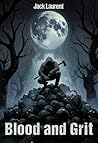 Blood and Grit: A...