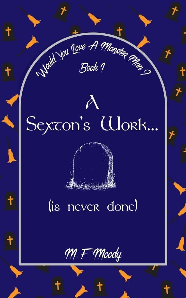 A Sexton's Work... (Is Never Done) (Would You Love a Monster-Man? #1)