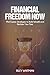 Financial Freedom Now by Riley Whitman