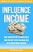 Influence To Income: How To...
