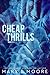 Cheap Thrills Books 5-7 (Cheap Thrills Series)