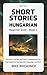 Short Stories in Hungarian:...