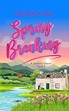 Spring Breaking: An Enemies-to-Lovers Scottish Highlands Romantic-Comedy (A Season's Detour, Book 6)