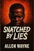 Snatched by Lies by Allen Wayne