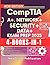 CompTIA A+, NETWORK+, SECURITY+, DATA+ EXAM PREP 2025: All-in-One Exam Guide to Triple Your IT Credentials Fast with 1,615+ Practice Test Questions, Complete Comprehensive Review, and a 98% Pass Rate