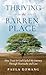 Thriving in the Barren Place by Paula Romang