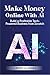 Make Money Online With AI by Cameron Banks