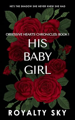 His Baby Girl: Obsessive Hearts Chronicles Book 1 (Kindle Edition)