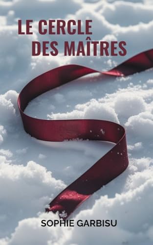 Le Cercle des Maîtres (French Edition)
