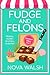 Fudge and Felons (Moonstone...