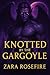 Knotted by the Gargoyle (Th...
