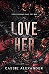 Love Her by Cassie Alexander
