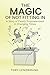 The Magic Of Not Fitting In: A Story of Family Empowerment in Changing Times
