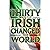 Thirty Ways the Irish Changed the World by Maraid O'Day