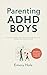 Parenting ADHD Boys