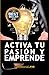 ACTIVA TU PASIÓN Y EMPRENDE