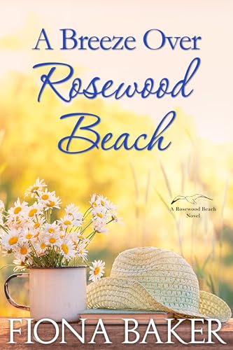A Breeze Over Rosewood Beach (Kindle Edition)