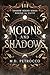 Moons and Shadows: A Slow Burn Military Fantasy of Forbidden Love, Forgotten Memory, and Rising Truth (Shadow Bound Series, Book 1)