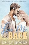 Love Me Back (Wild Roots Farm Book 4)