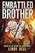 Embattled Brother by Lindy Bell Embattled Brother by Lindy Bell