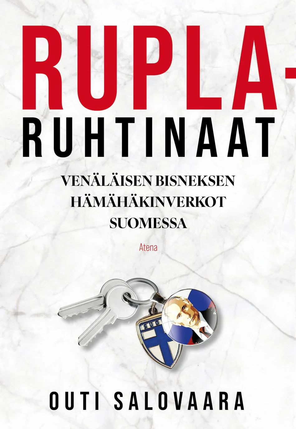 Ruplaruhtinaat: Venäläisen bisneksen hämähäkinverkot Suomessa
