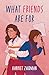 What Friends Are For by Harriet Zaidman