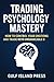 Trading Psychology Mastery:...