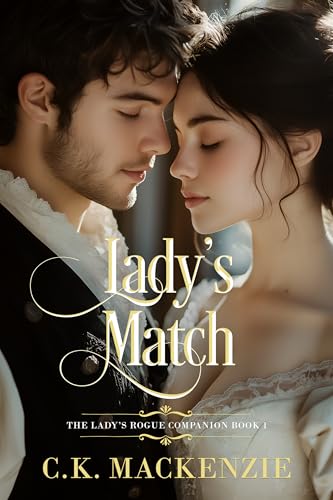 Lady's Match: Opposites Attract Regency Romance (The Lady's Rogue Companion Stories Book 1)